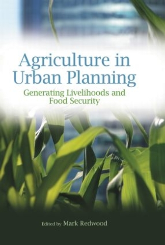 Бумажная книга «Agriculture in Urban Planning: Generating Livelihoods and Food Security» - фото №1
