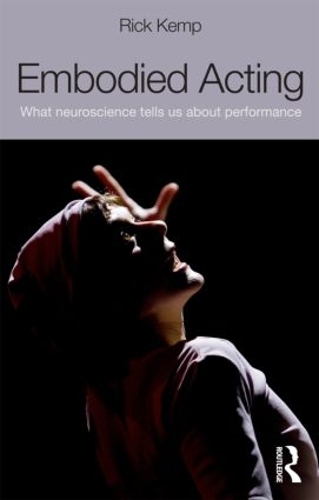Паперова книга «Embodied Acting: What Neuroscience Tells Us About Performance», автор Рік Кемп - фото №1