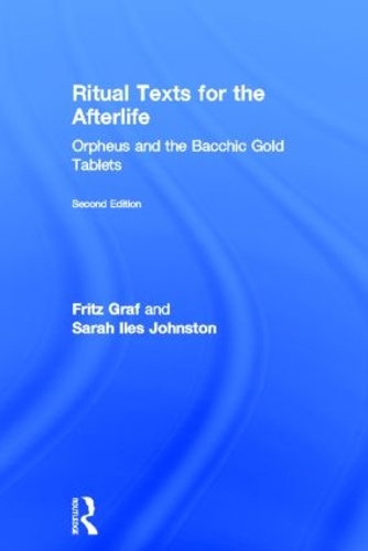 Паперова книга «Ritual Texts for the Afterlife: Orpheus and the Bacchic Gold Tablets», авторів Фріц Граф, Сара Джонстон - фото №1