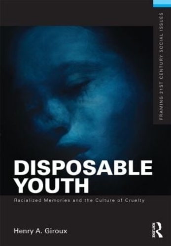 Бумажная книга «Disposable Youth: Racialized Memories, and the Culture of Cruelty», автор Генри А. Жиру - фото №1