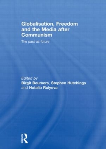 Паперова книга «Globalisation, Freedom and the Media after Communism: The Past as Future» - фото №1