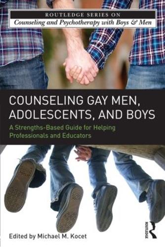 Бумажная книга «Counseling Gay Men, Adolescents, and Boys: A Strengths-Based Guide for Helping Professionals and Educators» - фото №1