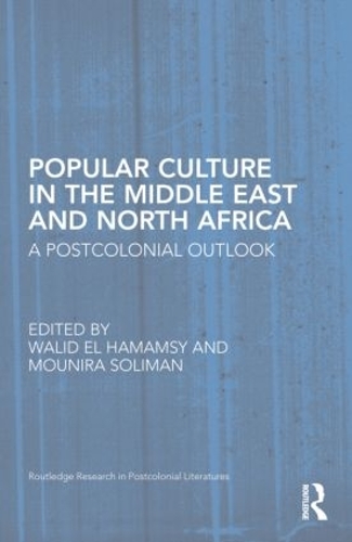 Бумажная книга «Popular Culture in the Middle East and North Africa: A Postcolonial Outlook» - фото №1