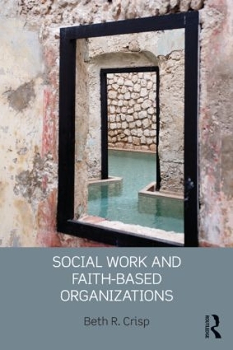 Бумажная книга «Social Work and Faith-based Organizations», автор Бет Р. Крисп - фото №1