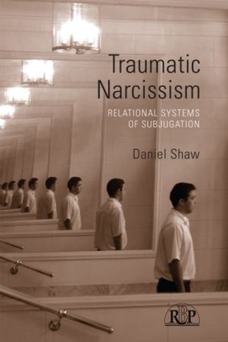 [object Object] «Traumatic Narcissism: Relational Systems of Subjugation», автор Дэниел Шоу - фото №1