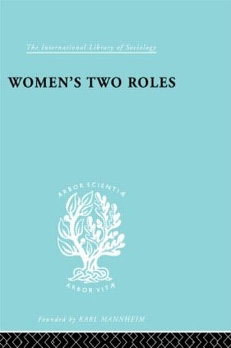 Бумажная книга «Women's Two Roles: Home and Work», авторов Альва Мюрдаль, Виола Кляйн - фото №1
