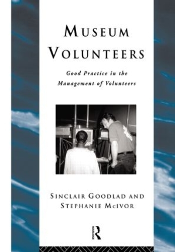 Бумажная книга «Museum Volunteers: Good Practice in the Management of Volunteers», авторов Синклер Гудлад, Стефани МакИвор - фото №1