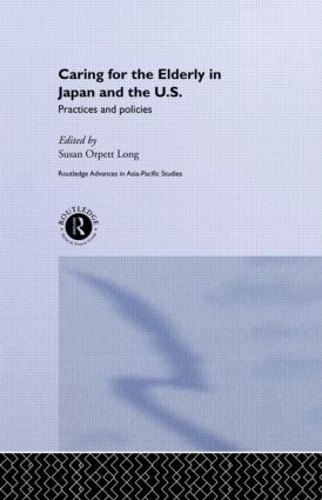 Бумажная книга «Caring for the Elderly in Japan and the US: Practices and Policies» - фото №1