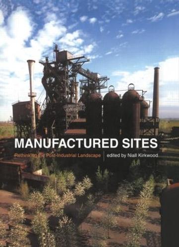 Паперова книга «Manufactured Sites: Rethinking the Post-Industrial Landscape» - фото №1