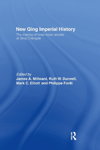 Бумажная книга «New Qing Imperial History: The Making of Inner Asian Empire at Qing Chengde», авторов Джеймс А Милворд, Филипп Форет, Рут В. Даннелл - фото №1