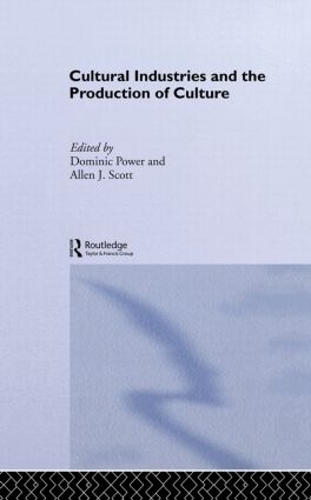 Бумажная книга «Cultural Industries and the Production of Culture», автор Доминик Пауэр - фото №1