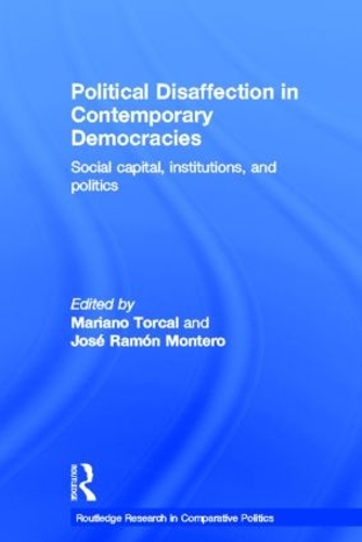 Бумажная книга «Political Disaffection in Contemporary Democracies: Social Capital, Institutions and Politics», авторов Хосе Рамон Монтеро, Мариано Торкал - фото №1