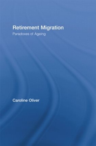 Бумажная книга «Retirement Migration: Paradoxes of Ageing», автор Кэролайн Оливер - фото №1