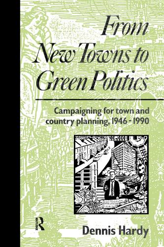 Бумажная книга «From New Towns to Green Politics: Campaigning for Town and Country Planning 1946-1990», автор Деннис Харди - фото №1