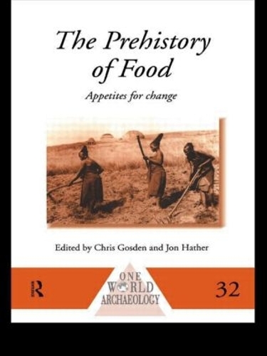 Паперова книга «The Prehistory of Food: Appetites for Change» - фото №1