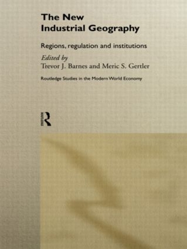 Бумажная книга «The New Industrial Geography: Regions, Regulation and Institutions» - фото №1