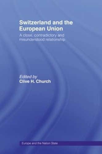 Бумажная книга «Switzerland and the European Union: A Close, Contradictory and Misunderstood Relationship» - фото №1
