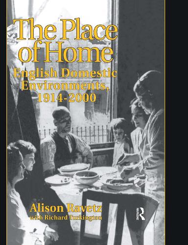 Бумажная книга «The Place of Home: English domestic environments, 1914-2000», авторов Элисон Равец, Р. Туркингтон - фото №1