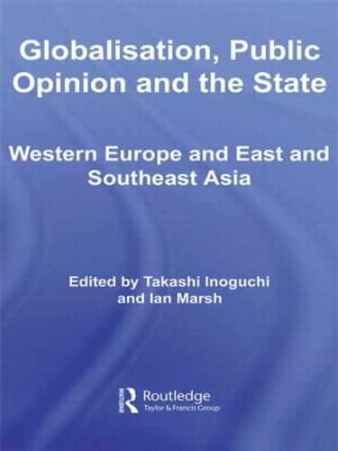 Бумажная книга «Globalisation, Public Opinion and the State: Western Europe and East and Southeast Asia» - фото №1