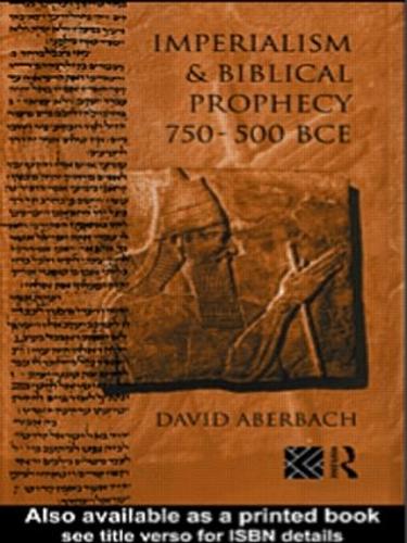 Паперова книга «Imperialism and Biblical Prophecy: 750-500 BCE», автор Девід Абербах - фото №1