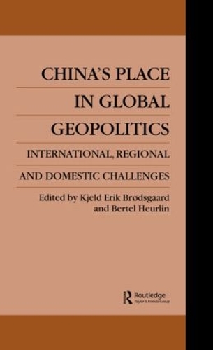 Бумажная книга «China's Place in Global Geopolitics: Domestic, Regional and International Challenges» - фото №1