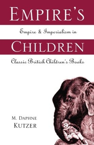 Бумажная книга «Empire's Children: Empire and Imperialism in Classic British Children's Books», автор Илиас Бантекас - фото №1