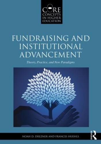Паперова книга «Fundraising and Institutional Advancement: Theory, Practice, and New Paradigms», авторів Френсіс Г'юелс, Ноа Д. Дрезнер - фото №1