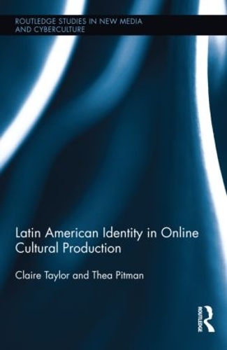 Бумажная книга «Latin American Identity in Online Cultural Production», автор Теа Питман - фото №1