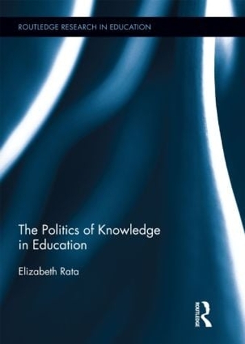 Паперова книга «The Politics of Knowledge in Education», автор Елізабет Рата - фото №1