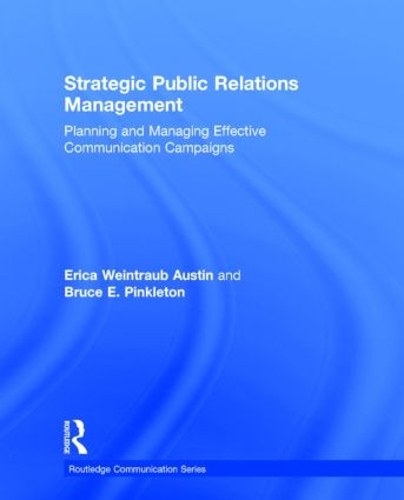 Паперова книга «Strategic Public Relations Management: Planning and Managing Effective Communication Campaigns», автор Еріка Вайнтрауб Остін - фото №1