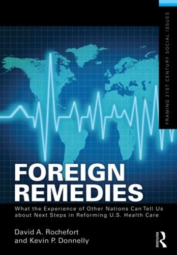 Бумажная книга «Foreign Remedies: What the Experience of Other Nations Can Tell Us about Next Steps in Reforming U.S. Health Care», авторов Дэвид А. Рошфор, Кевин П. Доннелли - фото №1