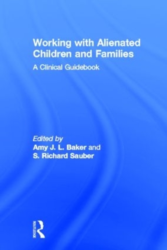 Бумажная книга «Working With Alienated Children and Families: A Clinical Guidebook» - фото №1