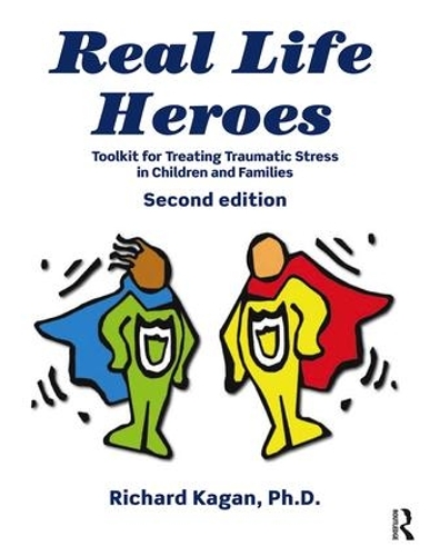 Бумажная книга «Real Life Heroes: Toolkit for Treating Traumatic Stress in Children and Families, 2nd Edition», автор Ричард Каган - фото №1