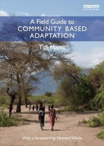 Бумажная книга «A Field Guide to Community Based Adaptation», автор Тим Мейджи - фото №1
