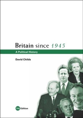 Паперова книга «Britain since 1945: A Political History», автор Девід Чайлдс - фото №1