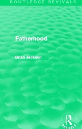 Паперова книга «Fatherhood (Routledge Revivals)», автор Брайан Джексон - фото №1
