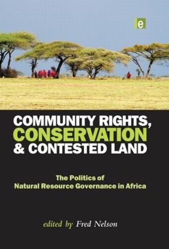Бумажная книга «Community Rights, Conservation and Contested Land: The Politics of Natural Resource Governance in Africa» - фото №1
