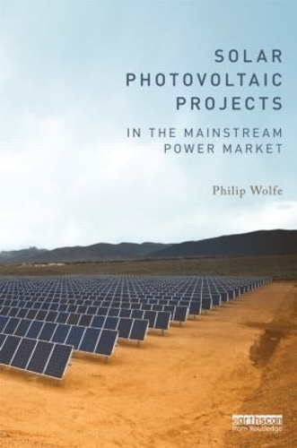 Паперова книга «Solar Photovoltaic Projects in the Mainstream Power Market», автор Філіп Вульф - фото №1
