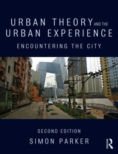 Бумажная книга «Urban Theory and the Urban Experience: Encountering the City», автор Саймон Паркер - фото №1