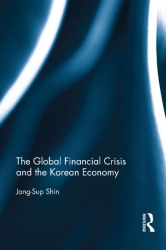 Бумажная книга «The Global Financial Crisis and the Korean Economy», автор Чан Суп Шин - фото №1