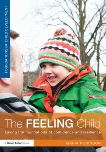 Бумажная книга «The Feeling Child: Laying the foundations of confidence and resilience», автор Мария Робинсон - фото №1