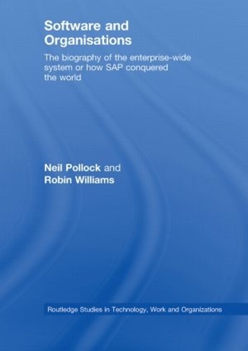 Бумажная книга «Software and Organisations: The Biography of the Enterprise-Wide System or How SAP Conquered the World», авторов Нил Поллок, Робин Уильямс - фото №1