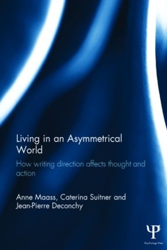 Бумажная книга «Living in an Asymmetrical World: How writing direction affects thought and action», авторов Энн Маасс, Катерина Суитнер, Жан-Пьер Деконши - фото №1