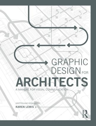 Паперова книга «Graphic Design for Architects: A Manual for Visual Communication», автор Карен Льюїс - фото №1