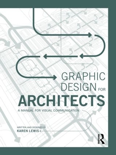 Паперова книга «Graphic Design for Architects: A Manual for Visual Communication», автор Карен Льюїс - фото №1