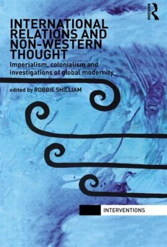 Бумажная книга «International Relations and Non-Western Thought: Imperialism, Colonialism and Investigations of Global Modernity» - фото №1