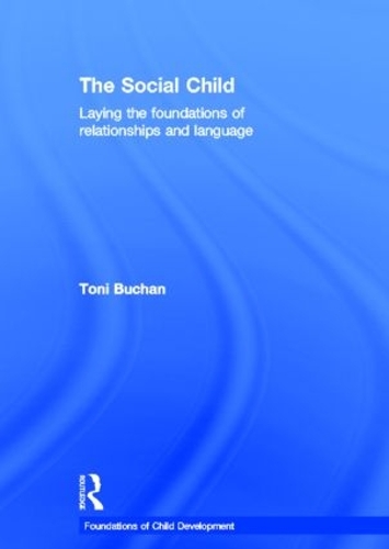 Паперова книга «The Social Child: Laying the foundations of relationships and language», автор Тоні Б'юкен - фото №1