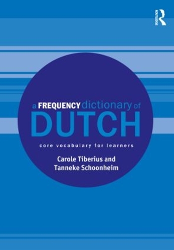 Бумажная книга «A Frequency Dictionary of Dutch: Core Vocabulary for Learners», авторов Кэрол Тибериус, Таннеке Шонхейм - фото №1