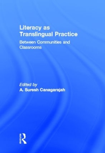 Паперова книга «Literacy as Translingual Practice: Between Communities and Classrooms» - фото №1