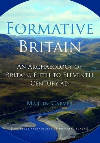 Бумажная книга «Formative Britain: An Archaeology of Britain, Fifth to Eleventh Century AD», автор Мартин Карвер - фото №1